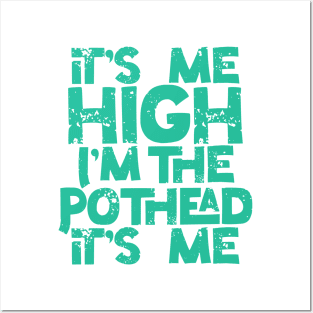 It’s Me High I’m the Pothead in Green Posters and Art